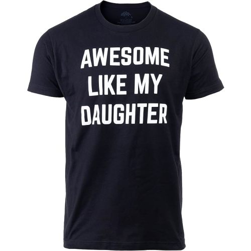 Awesome Like My Daughter | Funny Tee Shirt, Sarcastic Saying Humor Dad Joke T-Shirt for Father Grandpa Daddy
