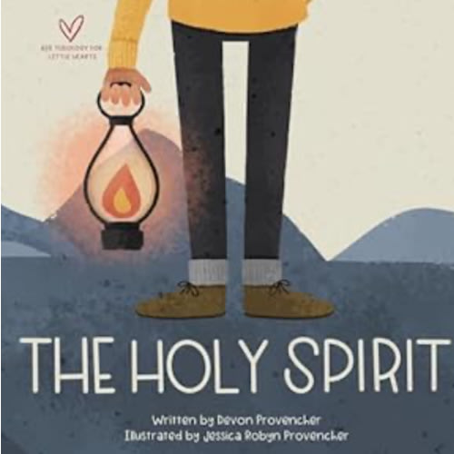 The Holy Spirit (Big Theology for Little Hearts)