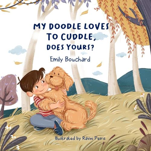 My Doodle Loves to Cuddle, Does Yours? (The My Best Friend Has Paws Book Series)