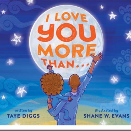 I Love You More Than . . . book by Taye Diggs