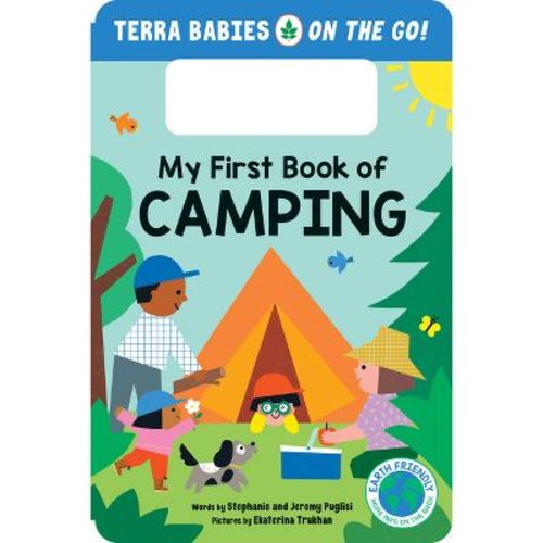 My First Book of Camping - (Terra Babies on the Go) by Stephanie Puglisi & Jeremy Puglisi (Board Book)