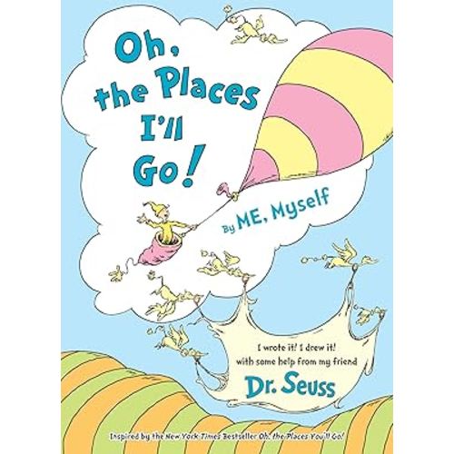 Oh, the Places I'll Go! By ME, Myself (Dr. Seuss By, Me, Myself Fill-In Books)