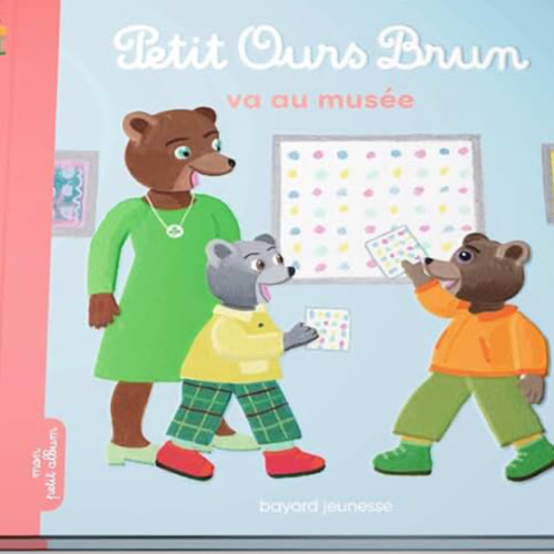 Petit Ours Brun va au musée | Clotilde French Bookstore