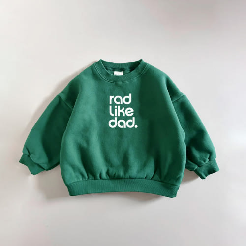 RAD LIKE DADDY Baby Toddler Slogan Sweatshirt