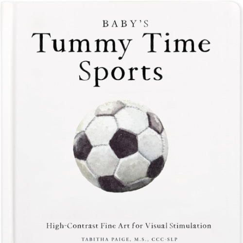 Baby's Tummy Time Sports: High-Contrast Fine Art for Visual Stimulation (Tabitha Paige Children's Book Series)