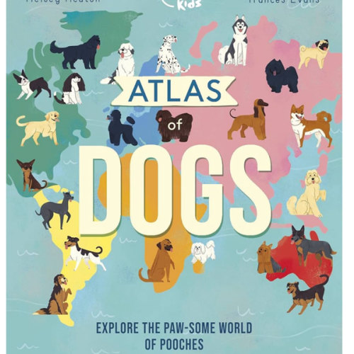Lonely Planet Kids Atlas of Dogs