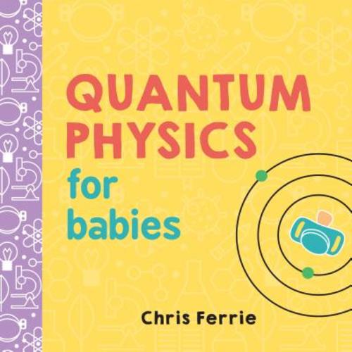 Quantum Physics for Babies (Baby University) (Board book) | McNally Jackson Books