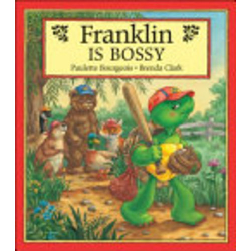 Franklin is Bossy - Paulette Bourgeois