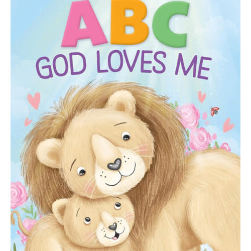 ABC God Loves Me: An Alphabet Book About God's Endless Love for Babies and Toddlers