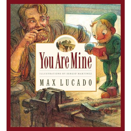 You Are Mine - Kindle edition by Lucado, Max, Martinez, Sergio, Hill, Karen. Children Kindle eBooks @ Amazon.com.