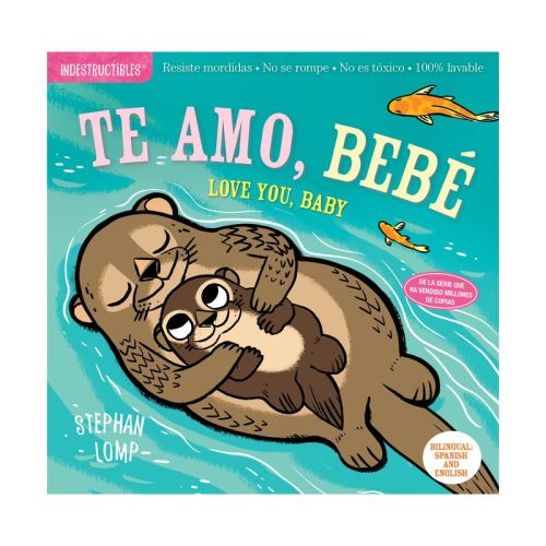 Indestructibles: Te Amo, Bebé / Love You, Baby - (Paperback)