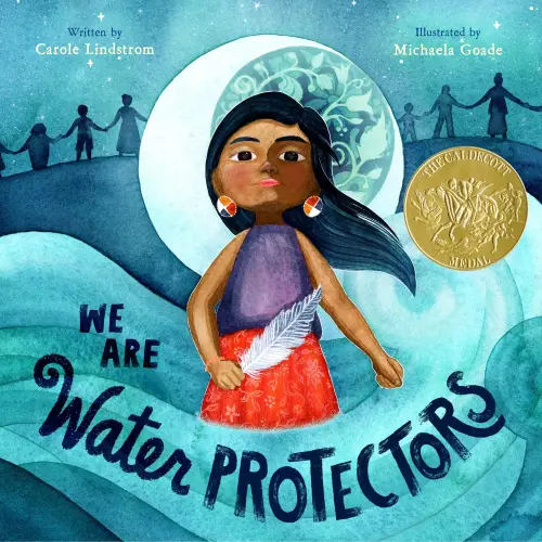 We Are Water Protectors a book by Carole Lindstrom and Michaela Goade - Bookshop.org US