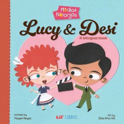 Medias Naranjas: Lucy & Desi - by Nayeli Reyes (Board Book)