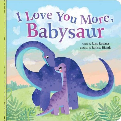 I Love You More, Babysaur - (Punderland) by Rose Rossner (Board Book)
