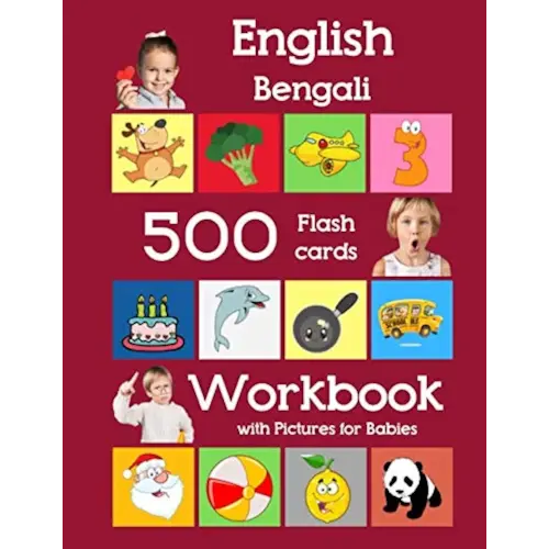 English Bengali 500 Flashcards Workbook with Pictures for Babies: Learning homeschool frequency words flash cards and workbook for child toddlers ... flash cards with workbook for toddlers)