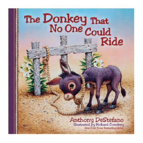 The Donkey That No One Could Ride by Anthony DeStefano, Hardcover | Barnes & Noble®