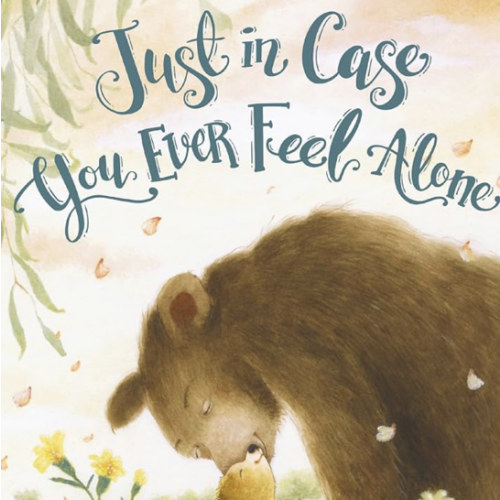 Just in Case You Ever Feel Alone
