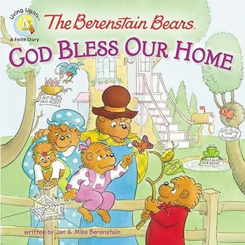 The Berenstain Bears: God Bless Our Home (Berenstain Bears/Living Lights: A Faith Story)