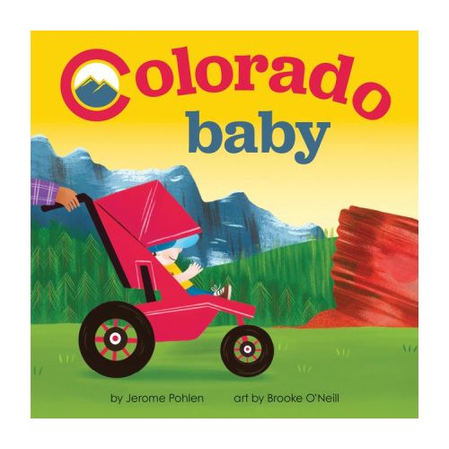 Colorado Baby - (Local Baby Books) by Jerome Pohlen (Board Book)