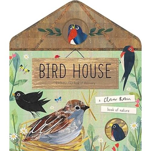 Bird House (A Clover Robin Book of Nature)