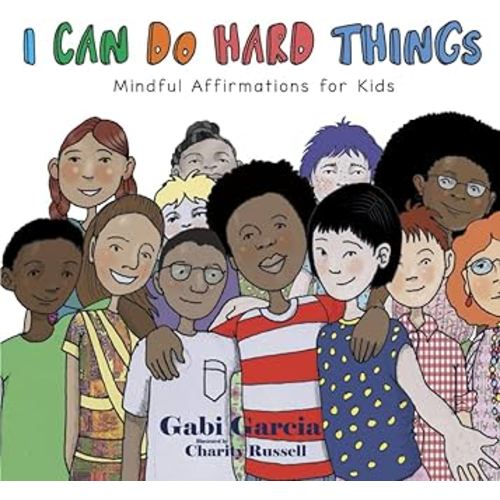 I Can Do Hard Things: Mindful Affirmations for Kids