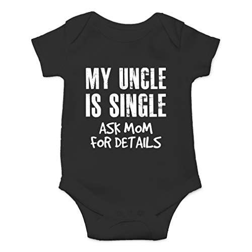 My Uncle Is Single, Ask Mom For Details - Family Humor Funny Baby Bodysuit