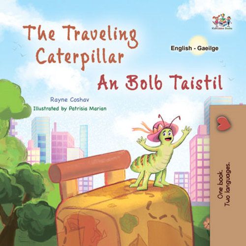 The Traveling Caterpillar (English Irish Bilingual Children's Story)