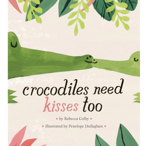 Crocodiles Need Kisses Too