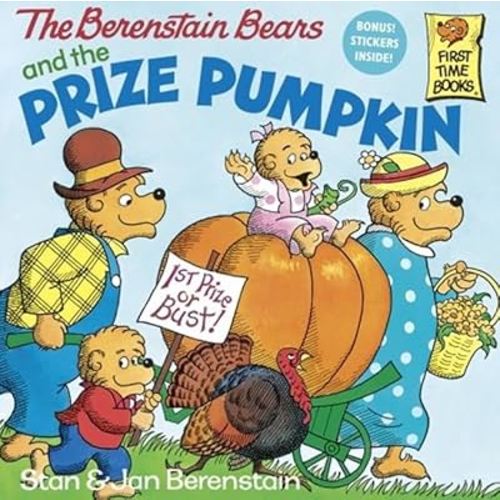 The Berenstain Bears and the Prize Pumpkin (First Time Books)