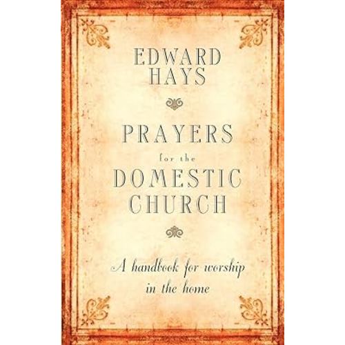 Prayers for the Domestic Church: A Handbook for Worship in the Home