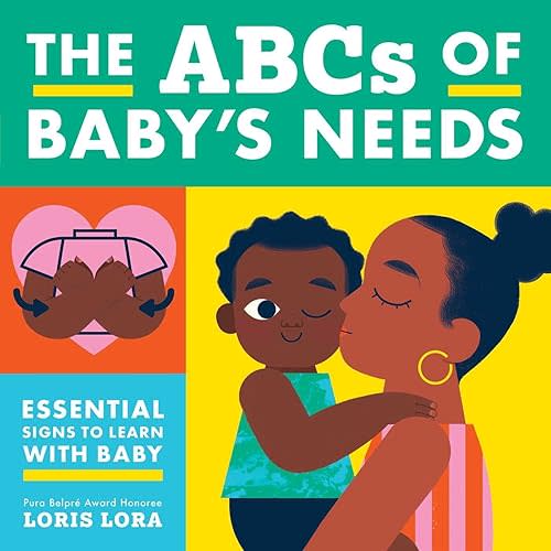 The ABCs of Baby's Needs: A Sign Language Book for Babies Board book – November 7, 2023