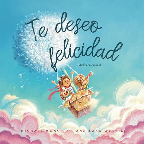 Te deseo felicidad: Edición en español (I Wish You Happiness: Spanish edition) (Serie sobre el amor incondicional (español)) Paperback – July 2, 2021