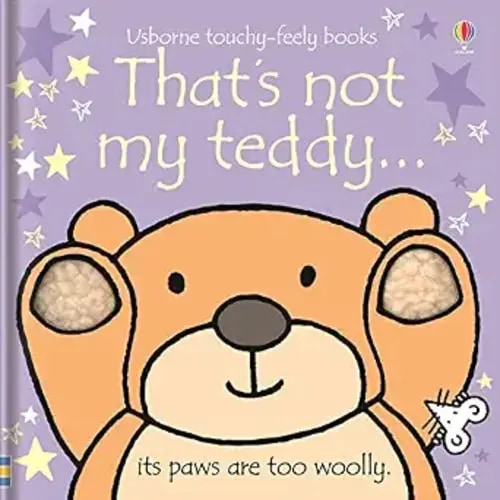 That's not my teddy...: An Interactive, Sensory Touchy-Feely Book Featuring Animals with Tactile Patches for Babies and Toddlers