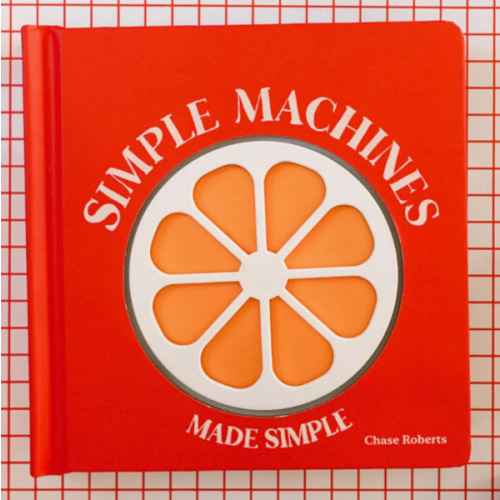 Simple Machines Made Simple (pre-order)