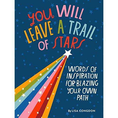 You Will Leave a Trail of Stars: Words of Inspiration for Blazing Your Own Path (Lisa Congdon x Chronicle Books)