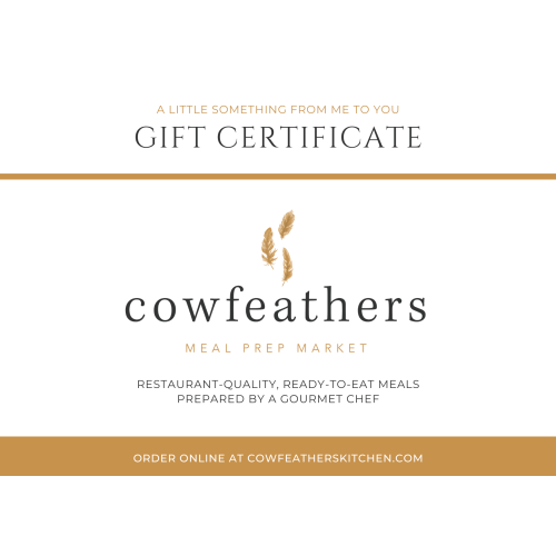 Cowfeathers Ready to Eat Meals and Meal Prep - Giftcard