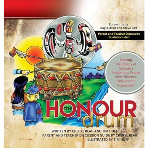 The Honour Drum: Sharing the Beauty of Canada’s Indigenous People with Children, Families and Classrooms