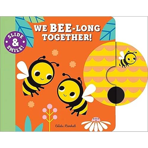 Slide and Smile: We Bee-long Together! Board book – March 1, 2023