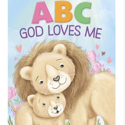 ABC God Loves Me: An Alphabet Book About God's Endless Love for Babies and Toddlers