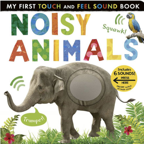 Noisy Animals: Includes 6 Sounds and an On/Off Switch on the Back Cover! (My First)