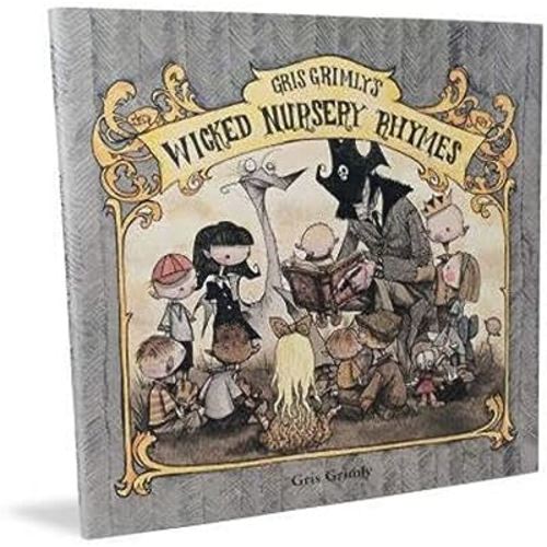Gris Grimly's Wicked Nursery Rhymes