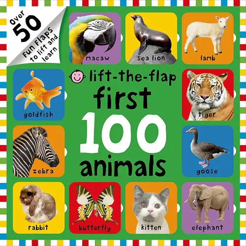 First 100 Lift-the-Flap: Animals: Over 50 Fun Flaps to Lift and Learn