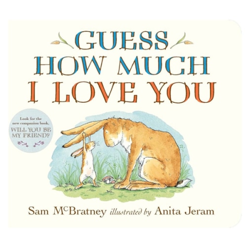Guess How Much I Love You: (An Ideal Gift for Mothers Day & Baby Showers, and Bedtime Story for Babies & Toddlers)