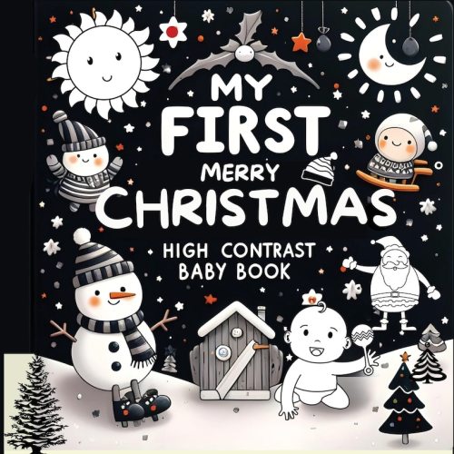High Contrast Baby Book - Merry Christmas: My First Christmas High Contrast Baby Book For Newborn, Babies, Infants High Contrast Baby Book For Holidays Black And White Baby Book Book By M Borhan, (Paperback) | Indigo