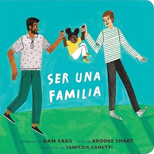 Ser una familia (Families Can Spanish Edition)