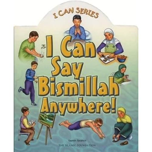 I Can Say Bismillah Anywhere!