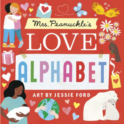 Mrs. Peanuckle's Love Alphabet by Mrs. Peanuckle, Jessie Ford, Board Book | Barnes & Noble®