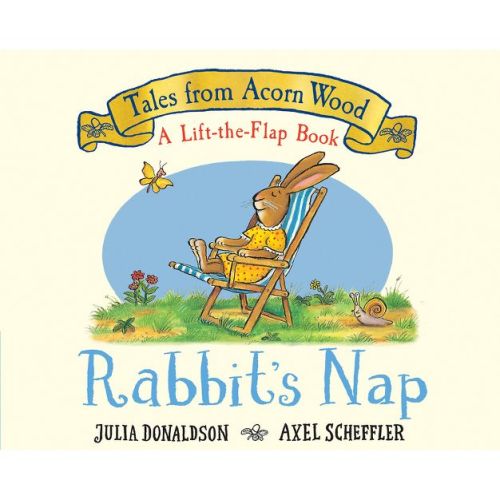 Rabbit's Nap (a Lift-The-Flap Book) (Tales from Acorn Wood) - by Julia Donaldson (Board Book)