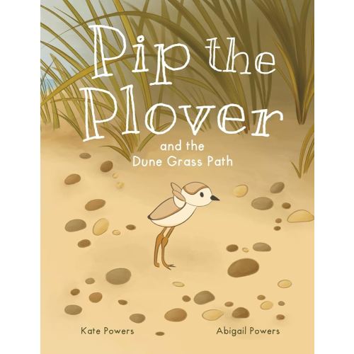 Pip the Plover and the Dune Grass Path (Voices of the Coast)
