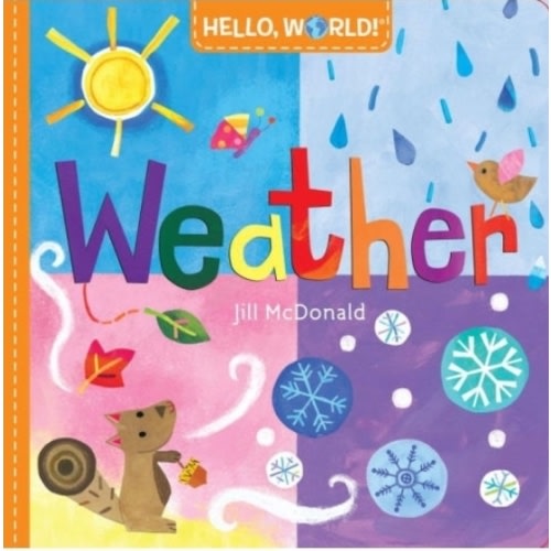 Hello, World! Weather by Jill McDonald, Board Book | Barnes & Noble®